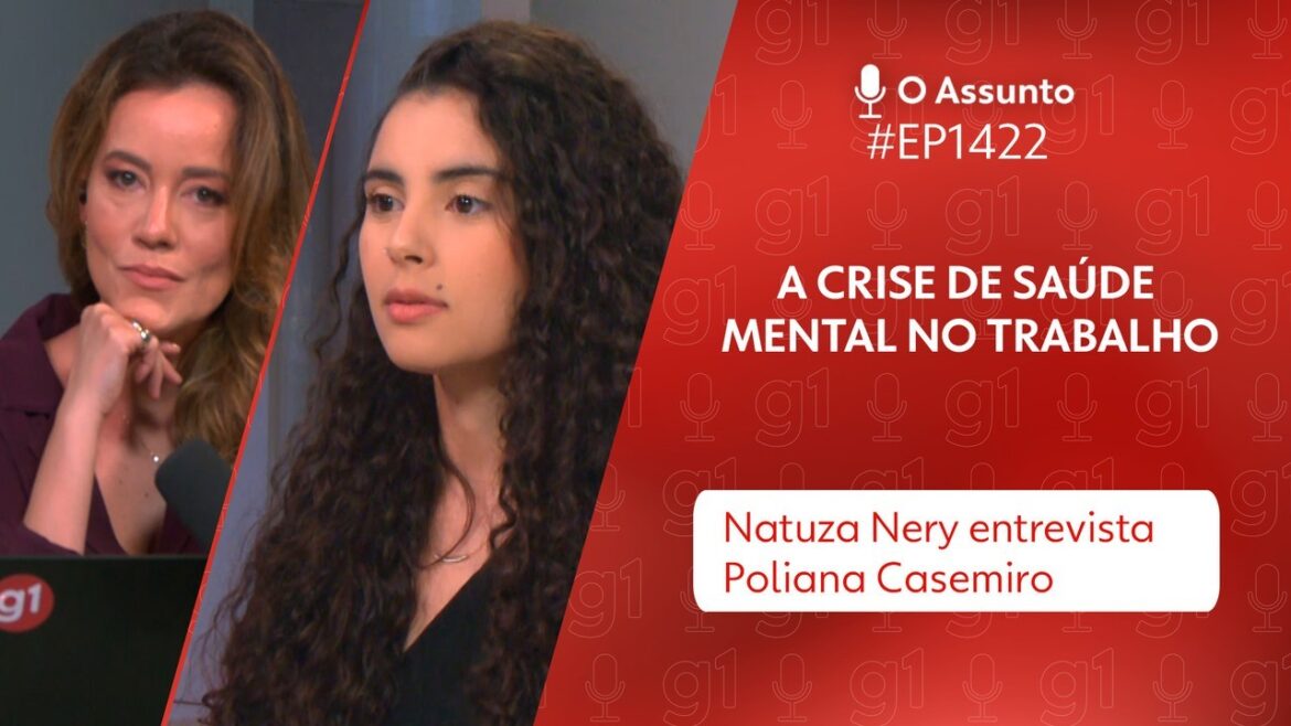 o-assunto-#1422:-crise-mental-–-o-impacto-no-trabalho